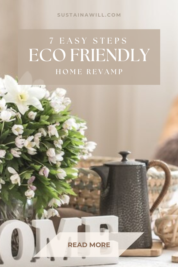 pinterest optimised pin for How-To: Stunning Eco-Friendly Home Revamp in 7 Easy Steps showing pin title and web address