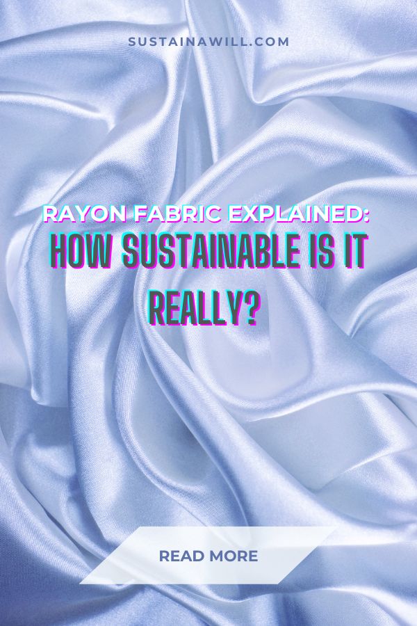image optimised for pinterest showing rayon fabric with the post title for a blogpost called Rayon Fabric Explained: How Sustainable Is It Really?