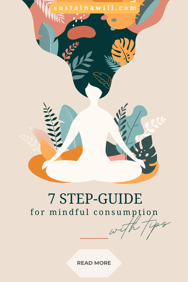 pinterest optimised imaged showing the post title and web address for Your 7-Step Guide to Mindful Consumption | with Helpful Examples + Tips