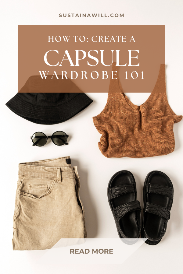 Pinterest optimized image showing the post title and web address for How To: Create a Capsule Wardrobe 101 | Powerful Guide