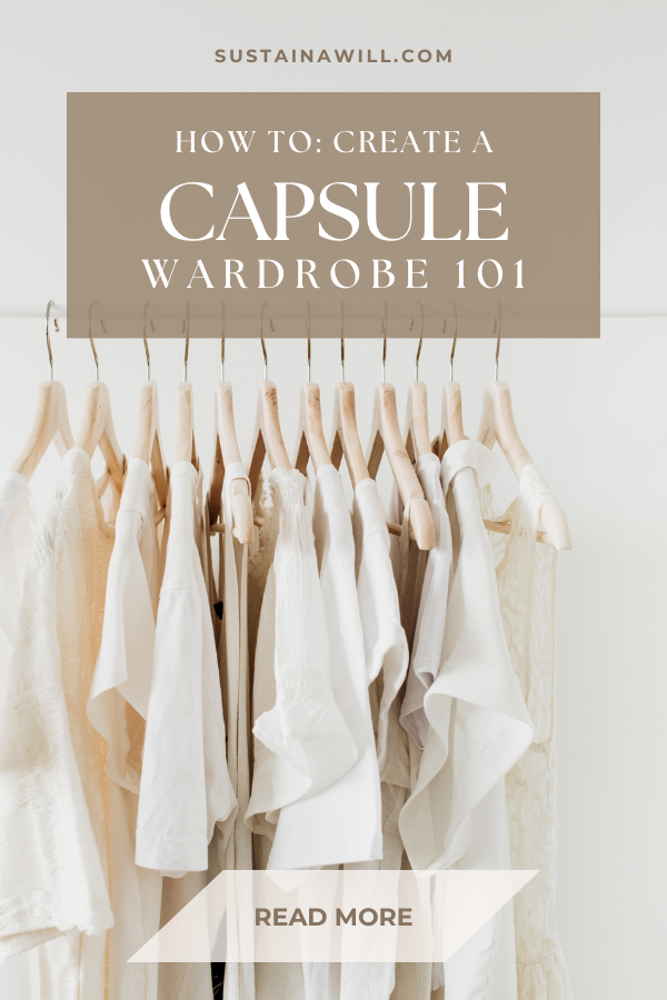 Pinterest optimized image showing the post title and web address for How To: Create a Capsule Wardrobe 101 | Powerful Guide