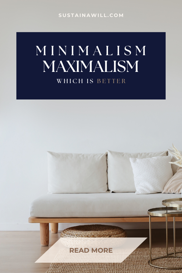 pinterest optimized image showing the post title and web address for Minimalism vs Maximalism in 2024: Which one is better?