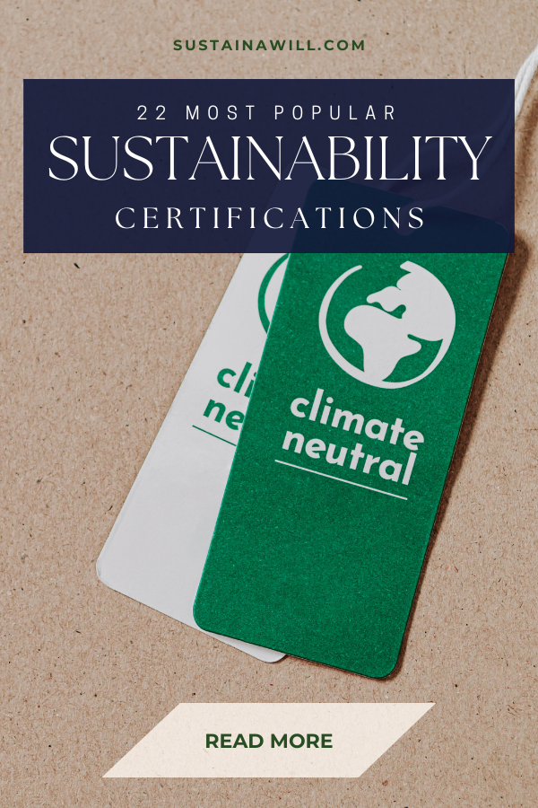 2nd pinterest optimized image showing the post title and web address for 22 Most Popular Sustainability Certifications You Need to Know
