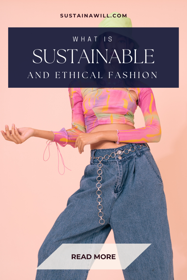 2nd pinterest optimized image showing the post title and web address for What Is Sustainable And Ethical Fashion? (Helpful 2024 Guide)