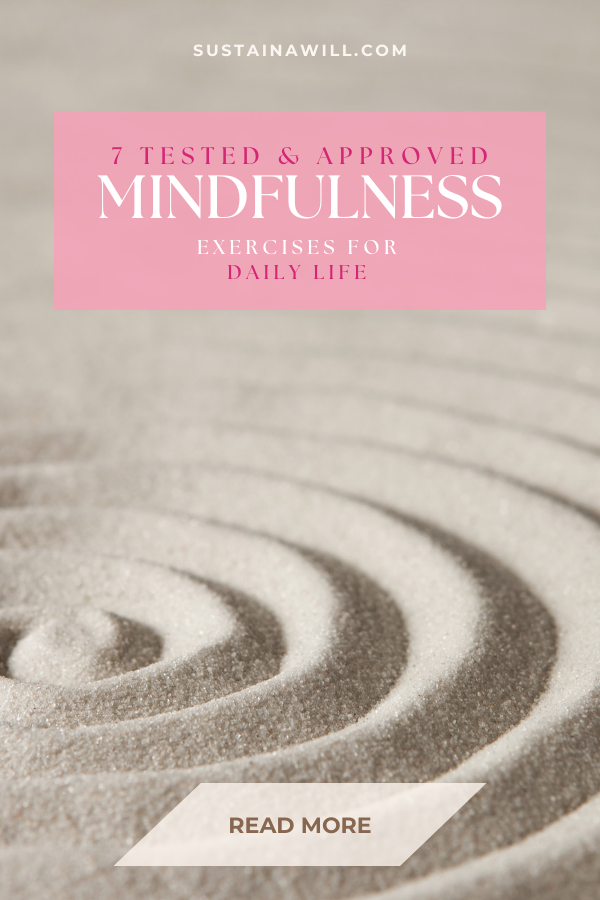 Pinterest optimized image showing the post title and web address for 7 Tested and Approved Mindfulness Exercises for Daily Life