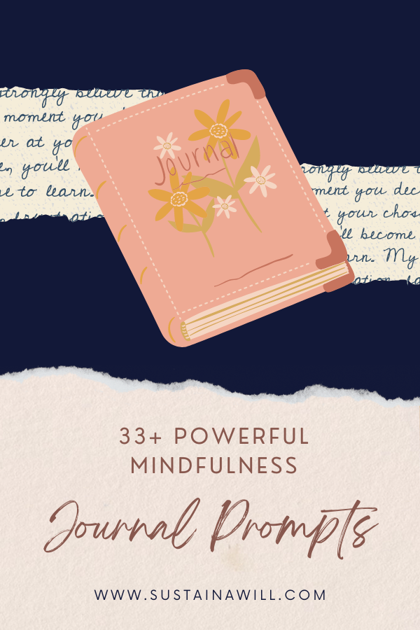 pinterest optimized image showing the post title and web address for 33+ Powerful Mindfulness Journal Prompts You Have To Try Now