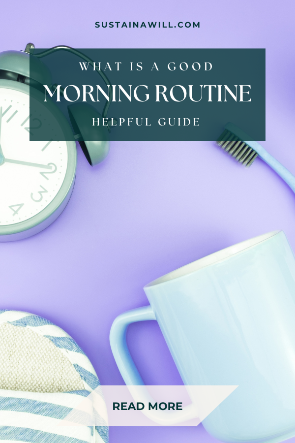 pinterest optimized image showing the post title and web address for What is a Good Morning Routine? Helpful 2024 Guide