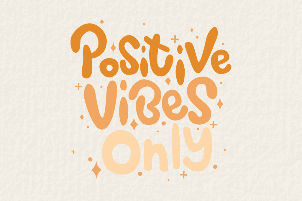 the words 'positive vibes only'