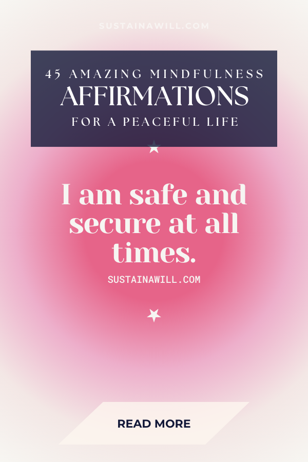 Pinterest optimized image showing the post title and web address for 45+ Amazing Mindfulness Affirmations For A Peaceful Life